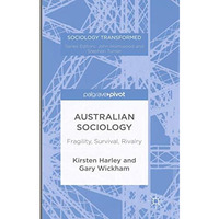 Australian Sociology: Fragility, Survival, Rivalry [Hardcover]