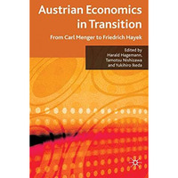 Austrian Economics in Transition: From Carl Menger to Friedrich Hayek [Hardcover]