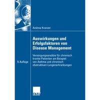 Auswirkungen und Erfolgsfaktoren von Disease Management: Versorgungsans?tze f?r  [Paperback]