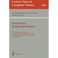 Automata Implementation: First International Workshop on Implementing Automata,  [Paperback]