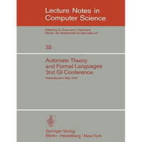 Automata Theory and Formal Languages: 2nd GI Conference, Kaiserslautern, May 20- [Paperback]