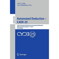 Automated Deduction - CADE-25: 25th International Conference on Automated Deduct [Paperback]