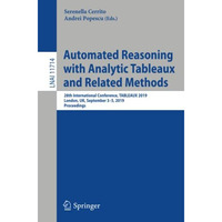 Automated Reasoning with Analytic Tableaux and Related Methods: 28th Internation [Paperback]