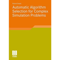 Automatic Algorithm Selection for Complex Simulation Problems [Paperback]