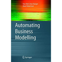 Automating Business Modelling: A Guide to Using Logic to Represent Informal Meth [Paperback]