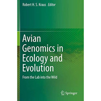 Avian Genomics in Ecology and Evolution: From the Lab into the Wild [Paperback]