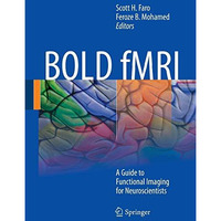 BOLD fMRI: A Guide to Functional Imaging for Neuroscientists [Paperback]