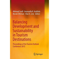 Balancing Development and Sustainability in Tourism Destinations: Proceedings of [Paperback]