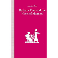 Barbara Pym and the Novel of Manners [Paperback]