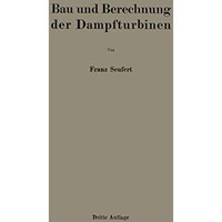 Bau und Berechnung der Dampfturbinen: Eine kurze Einf?hrung [Paperback]