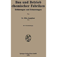 Bau und Betrieb chemischer Fabriken: Erfahrungen und Erinnerungen [Paperback]