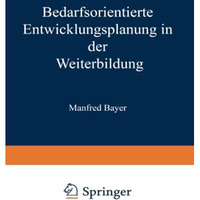 Bedarfsorientierte Entwicklungsplanung in der Weiterbildung [Paperback]