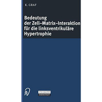 Bedeutung der Zell-Matrix-Interaktion f?r die linksventrikul?re Hypertrophie [Paperback]