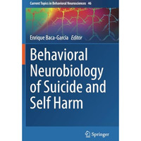 Behavioral Neurobiology of Suicide and Self Harm [Paperback]