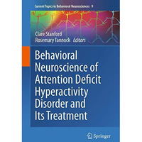 Behavioral Neuroscience of Attention Deficit Hyperactivity Disorder and Its Trea [Paperback]