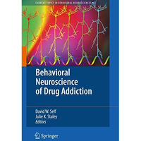 Behavioral Neuroscience of Drug Addiction [Paperback]