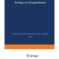 Beitr?ge zur Kriegsheilkunde [Paperback]