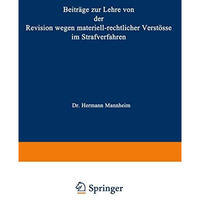 Beitr?ge zur Lehre von der Revision Wegen Materiellrechtlicher Verst?sse im Stra [Paperback]