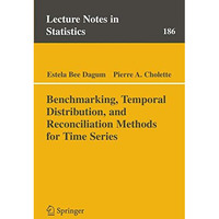 Benchmarking, Temporal Distribution, and Reconciliation Methods for Time Series [Paperback]