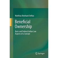 Beneficial Ownership: Basic and Federal Indian Law Aspects of a Concept [Hardcover]