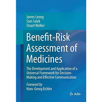 Benefit-Risk Assessment of Medicines: The Development and Application of a Unive [Paperback]