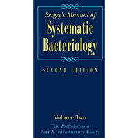 Bergey's Manual? of Systematic Bacteriology: Volume Two: The Proteobacteria, Par [Hardcover]