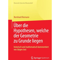 Bernhard Riemann ?ber die Hypothesen, welche der Geometrie zu Grunde liegen [Paperback]