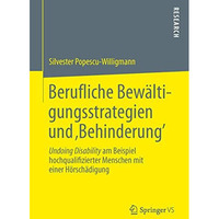 Berufliche Bew?ltigungsstrategien und Behinderung: Undoing Disability am Beisp [Paperback]