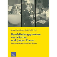 Berufsfindungsprozesse von M?dchen und jungen Frauen: Erkl?rungsans?tze und empi [Paperback]