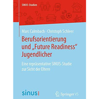 Berufsorientierung und Future Readiness Jugendlicher: Eine repr?sentative SINU [Paperback]