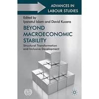 Beyond Macroeconomic Stability: Structural Transformation and Inclusive Developm [Hardcover]