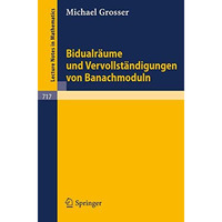 Bidualr?ume und Vervollst?ndigungen von Banachmoduln [Paperback]