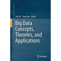 Big Data Concepts, Theories, and Applications [Hardcover]