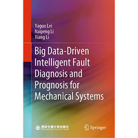 Big Data-Driven Intelligent Fault Diagnosis and Prognosis for Mechanical Systems [Hardcover]