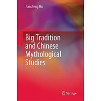 Big Tradition and Chinese Mythological Studies [Hardcover]