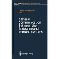 Bilateral Communication Between the Endocrine and Immune Systems [Hardcover]