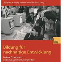 Bildung f?r nachhaltige Entwicklung: Globale Perspektiven und neue Kommunikation [Paperback]