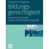 Bildungsgerechtigkeit: Rekonstruktionen eines umk?mpften Begriffs [Paperback]