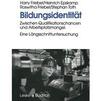 Bildungsidentit?t: Zwischen Qualifikationschancen und Arbeitsplatzmangel. Eine L [Paperback]