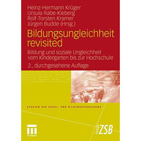 Bildungsungleichheit revisited: Bildung und soziale Ungleichheit vom Kindergarte [Paperback]