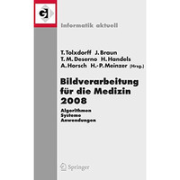 Bildverarbeitung f?r die Medizin 2008: Algorithmen - Systeme - Anwendungen [Paperback]