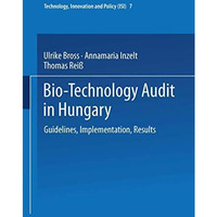 Bio-Technology Audit in Hungary: Guidelines, Implementation, Results [Paperback]