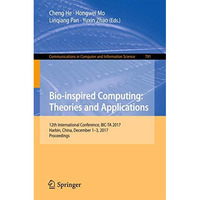 Bio-inspired Computing: Theories and Applications: 12th International Conference [Paperback]