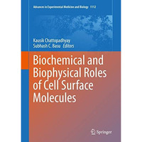 Biochemical and Biophysical Roles of Cell Surface Molecules [Hardcover]