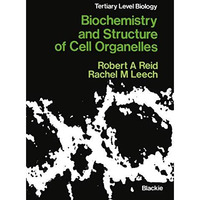 Biochemistry and Structure of Cell Organelles [Paperback]