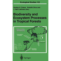 Biodiversity and Ecosystem Processes in Tropical Forests [Paperback]