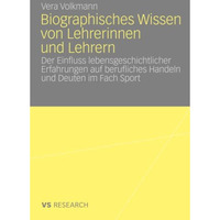 Biographisches Wissen von Lehrerinnen und Lehrern: Der Einfluss lebensgeschichtl [Paperback]