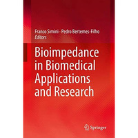 Bioimpedance in Biomedical Applications and Research [Hardcover]