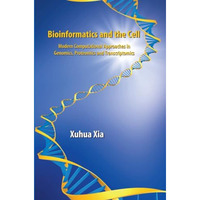 Bioinformatics and the Cell: Modern Computational Approaches in Genomics, Proteo [Paperback]