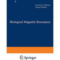 Biological Magnetic Resonance: Volume 5 [Paperback]